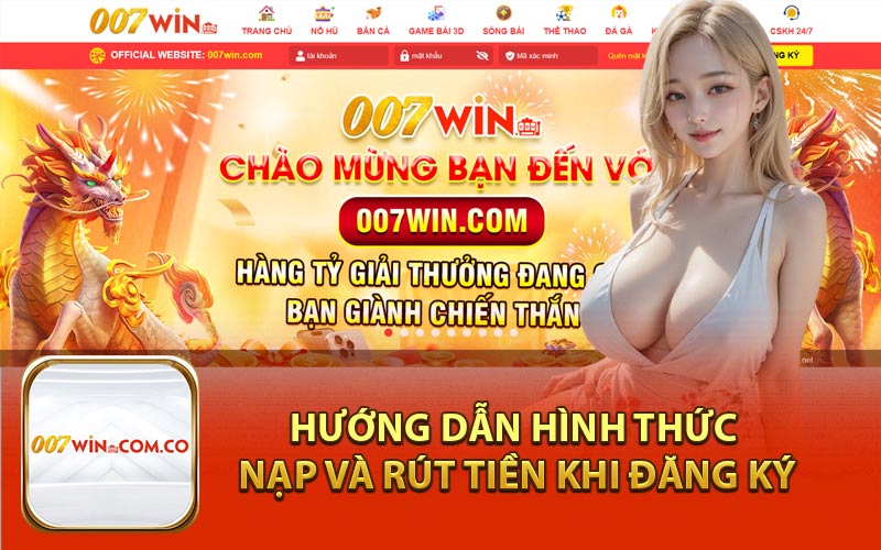 Hướng Dẫn Hình Thức Nạp và Rút Tiền Khi Đăng Ký