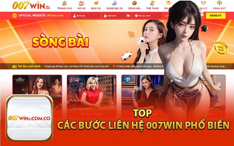 Top Các Bước Liên Hệ 007Win Phổ Biến